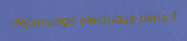 Depannage electrique Paris 1