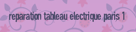 Reparation Tableau electrique Paris 1